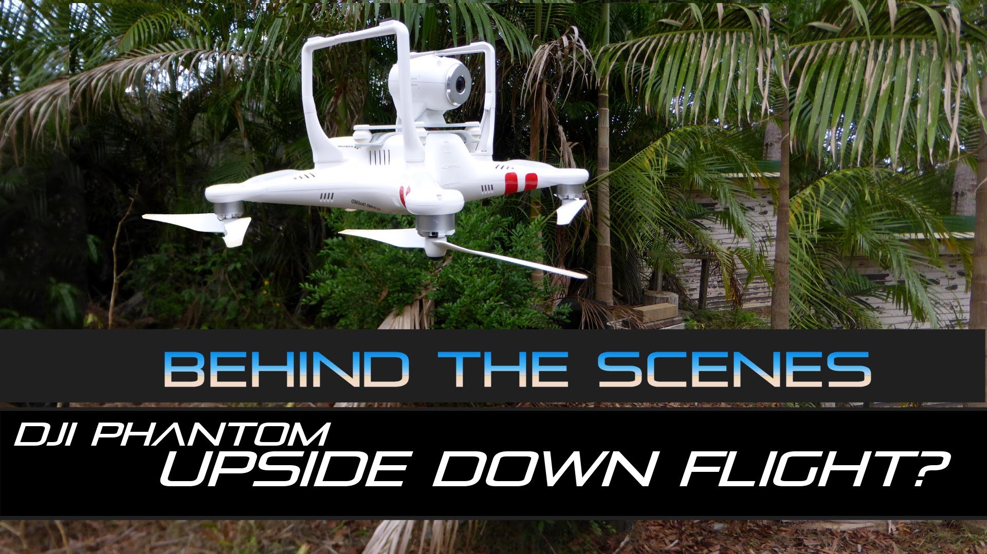 Upside down DJI Phantom Quadcopter? How we did it… (Tip #8.1)