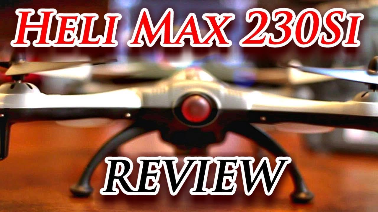 Heli Max 230si Review Unboxing and Flight Awesome Quadcopter TheRcSaylors