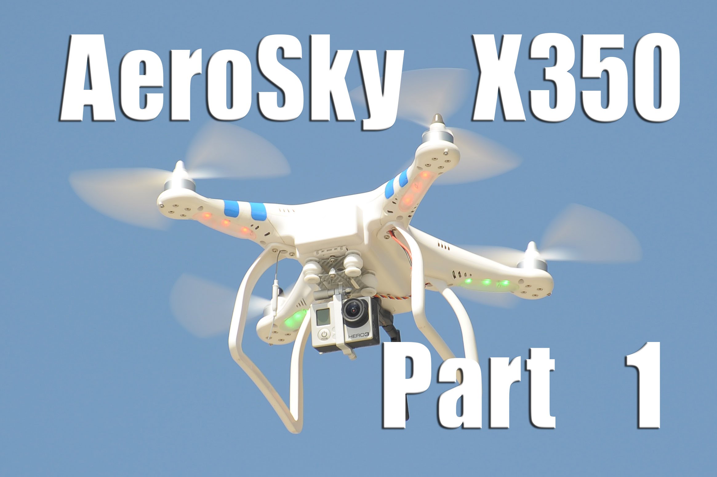 Aerosky X350 Quadcopter Drone Overview Part 1