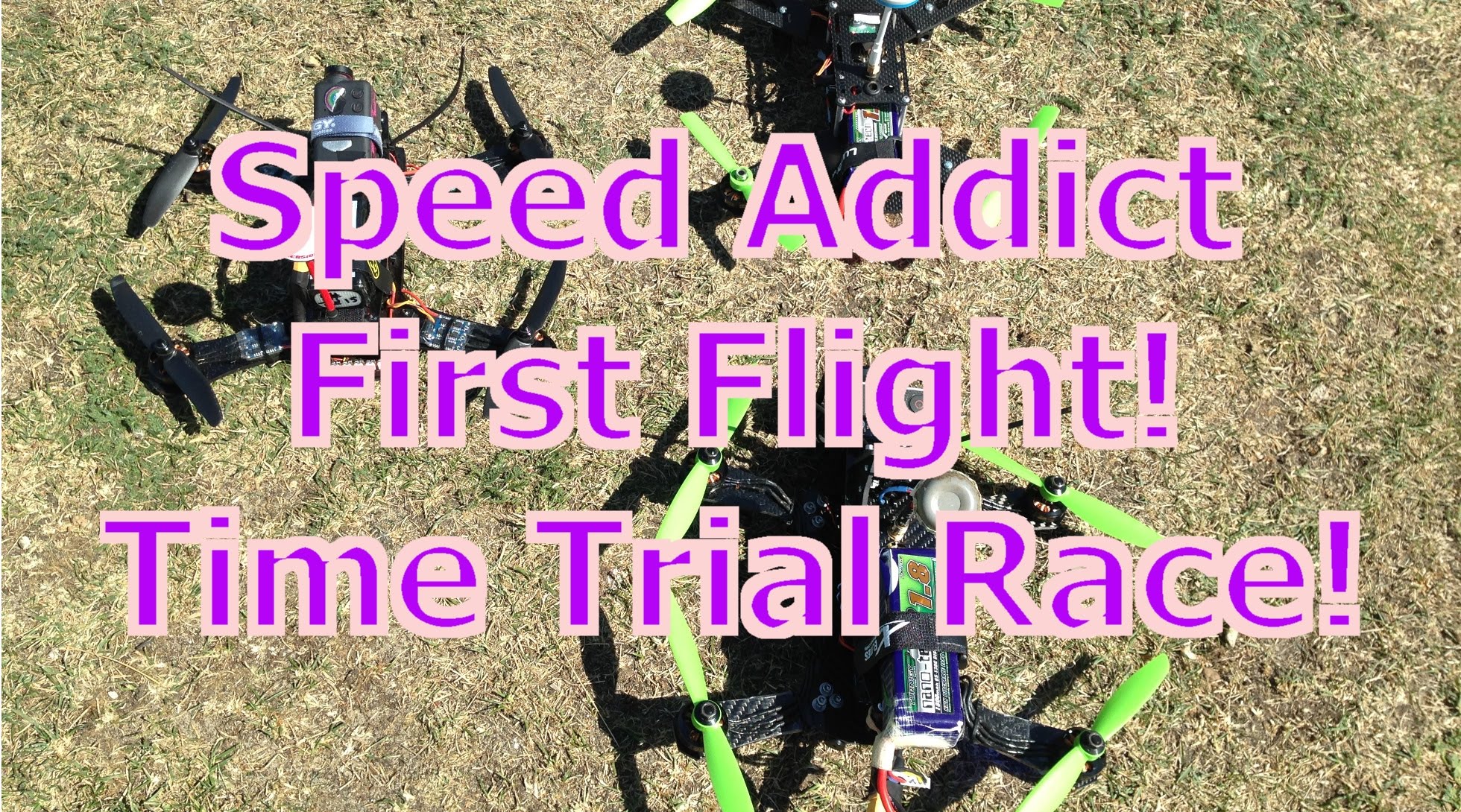 Mini Quad FPV – Speed Addict Fearless First Flight – Time Trial Race
