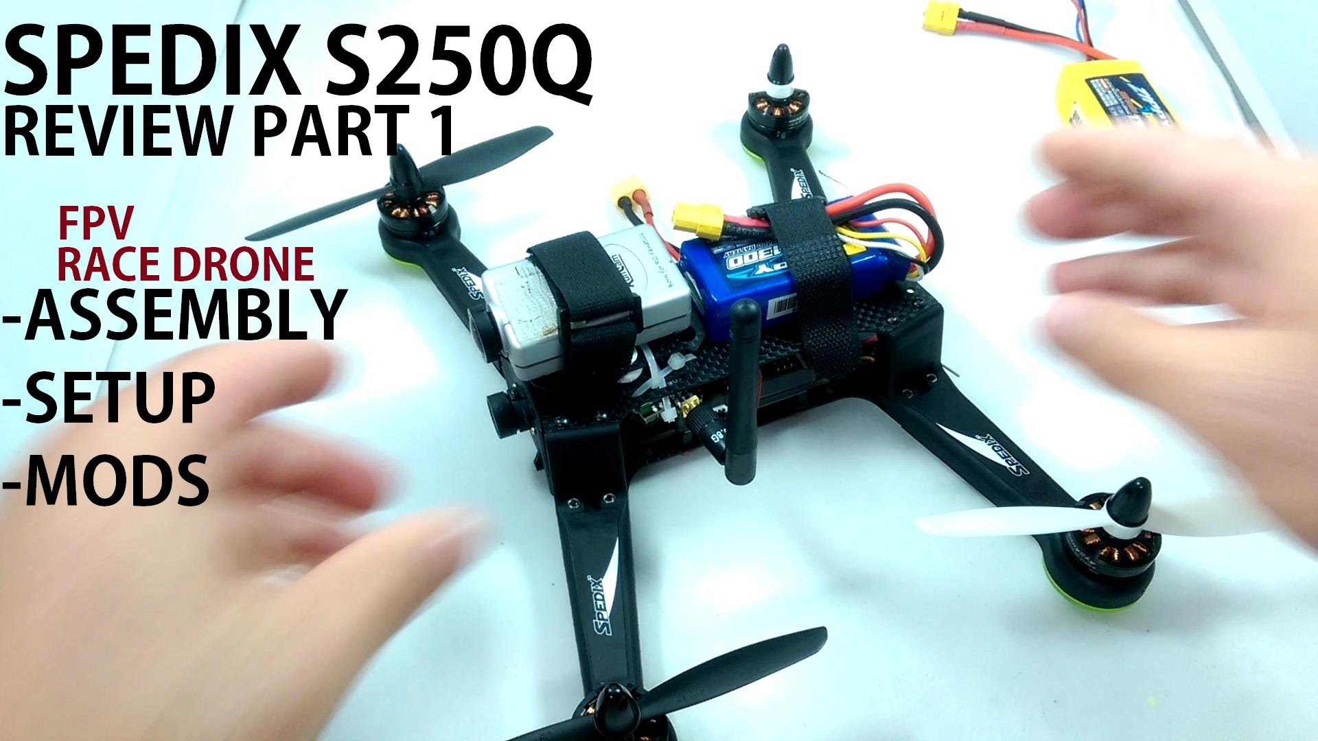 Spedix S250Q FPV Race Drone Review – Part 1 [Assembly, Setup, Mods]