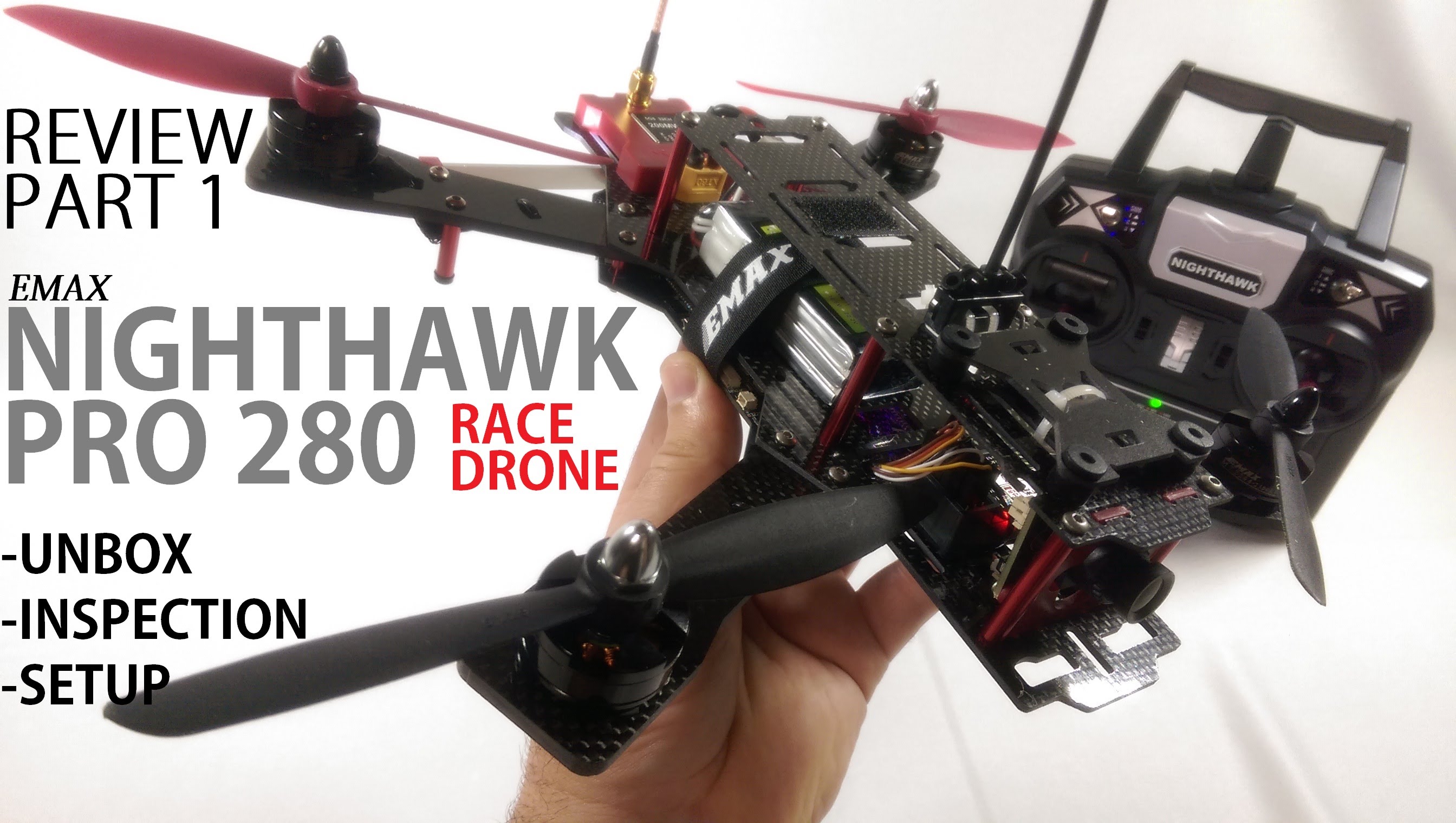 EMAX NightHawk PRO 280 FPV Race Drone Review – Part 1 [UnBox, Inspection, Setup]