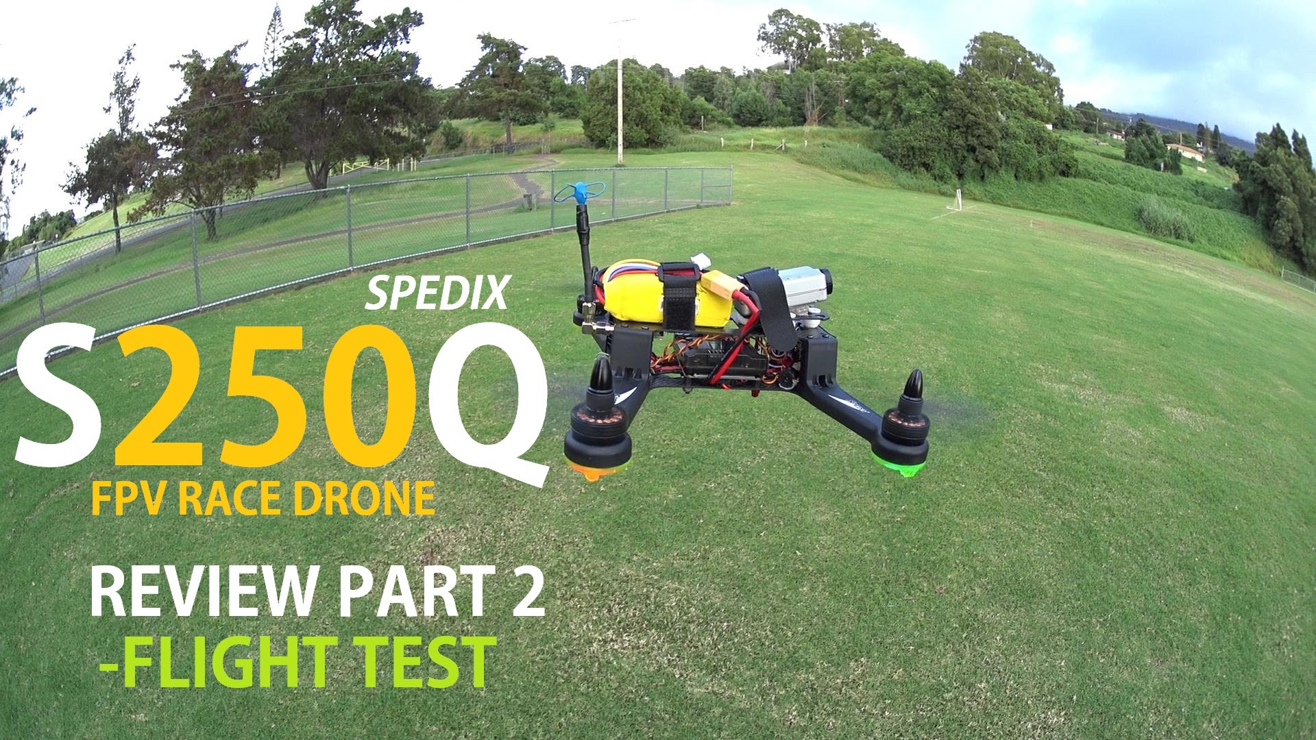 SPEDIX S250Q FPV Race Drone Review – Part 2 – [Flight Test]