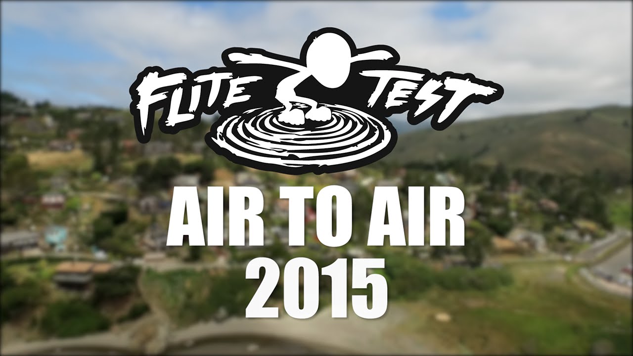 Air To Air – Our Best FPV from 2015 | Flite Test