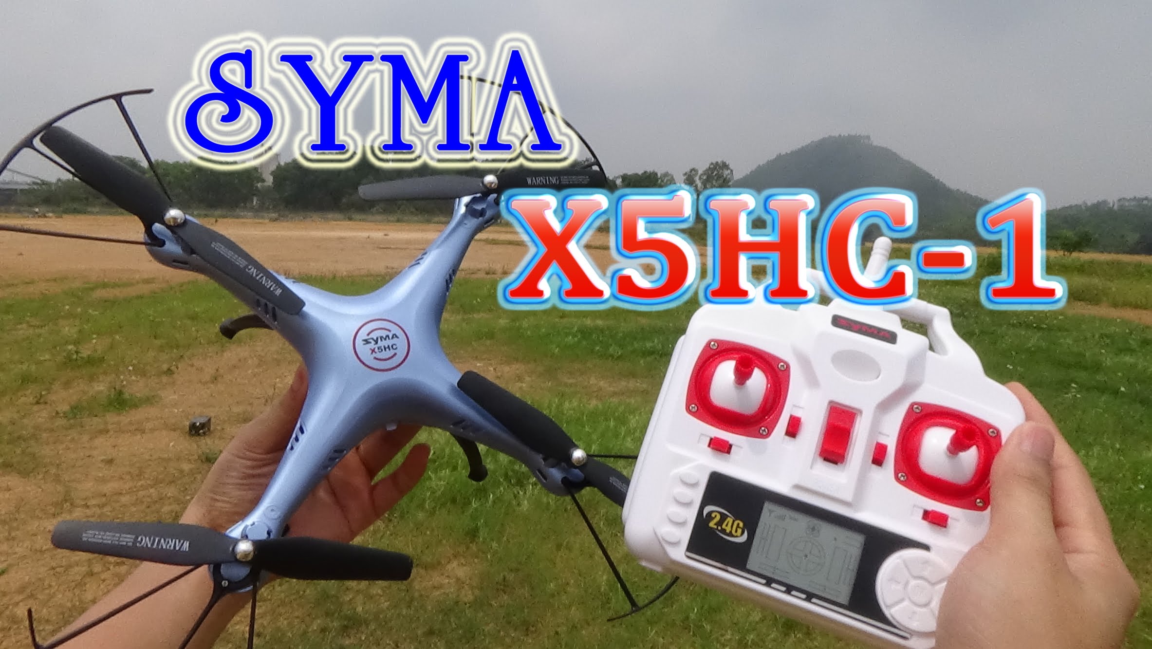 [Unboxing And Test] Syma X5HC-1 2.0MP Camera RC Quadcopter RTF
