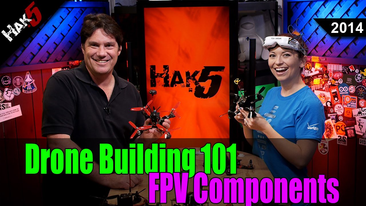 Components for FPV Drone Flying – Drone Building 101 – Hak5 2014