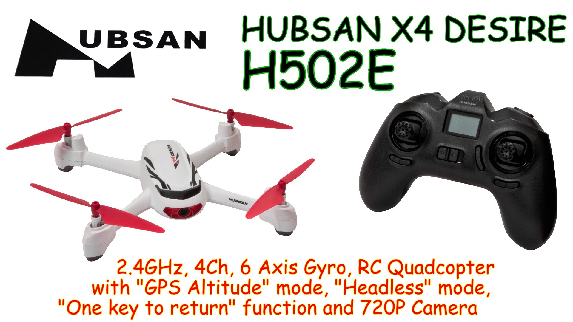 Hubsan X4 H502E 2.4GHz, 4Ch, 6 Axis, RC Quadcopter with GPS Altitude, Headless and 720P camera (RTF)