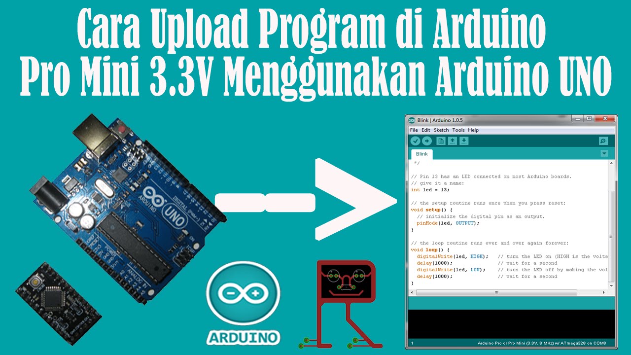 Belajar Arduino – Cara Upload Program di Arduino Pro Mini 3.3V Menggunakan Arduino UNO