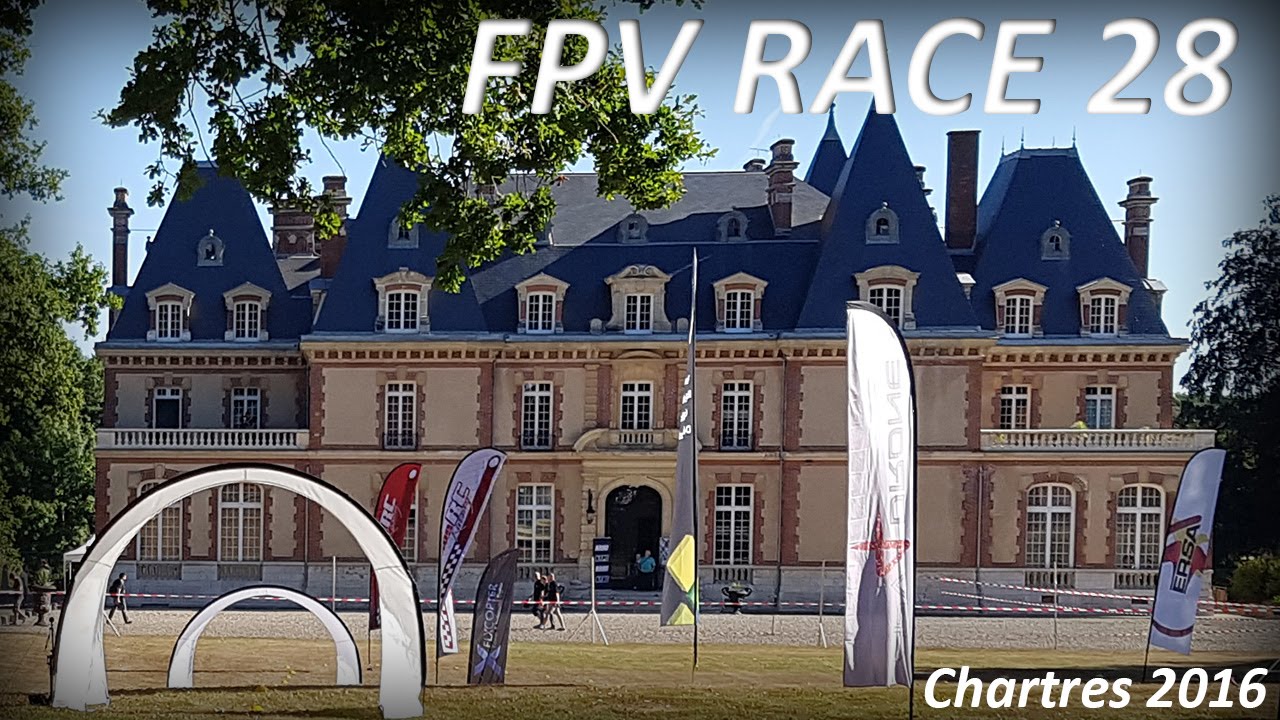 FPV RACE 28 Chartres 2016 ( Drone Racing )