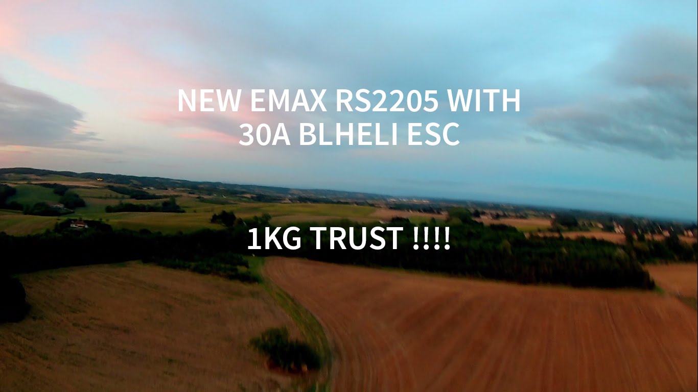 New FPV setup Emax RS2205 and ESC 30A BLHELI