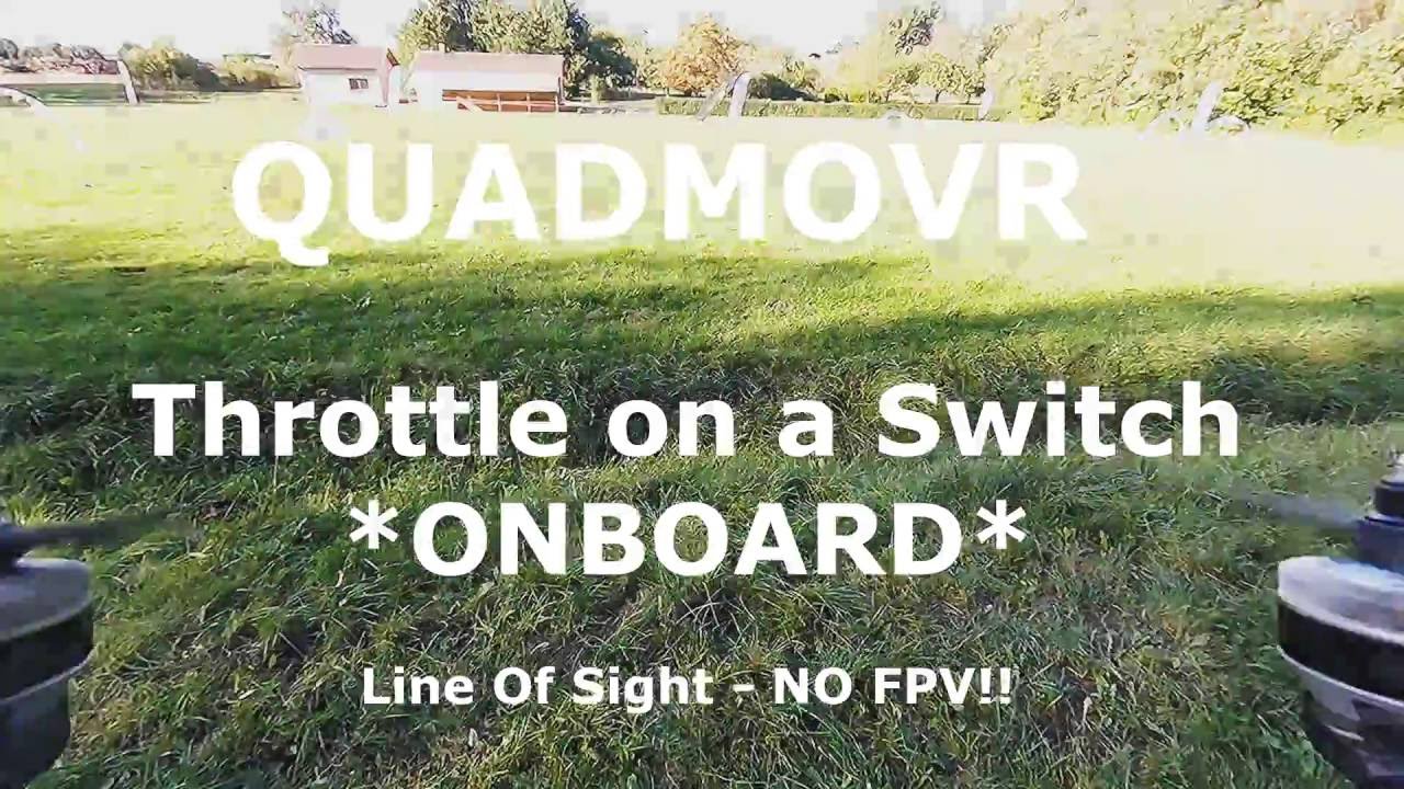 QUADMOVR – Throttle on a switch ONBOARD