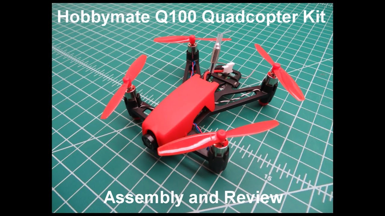 Hobbymate Q100 Quadcopter Kit – Assembly Review
