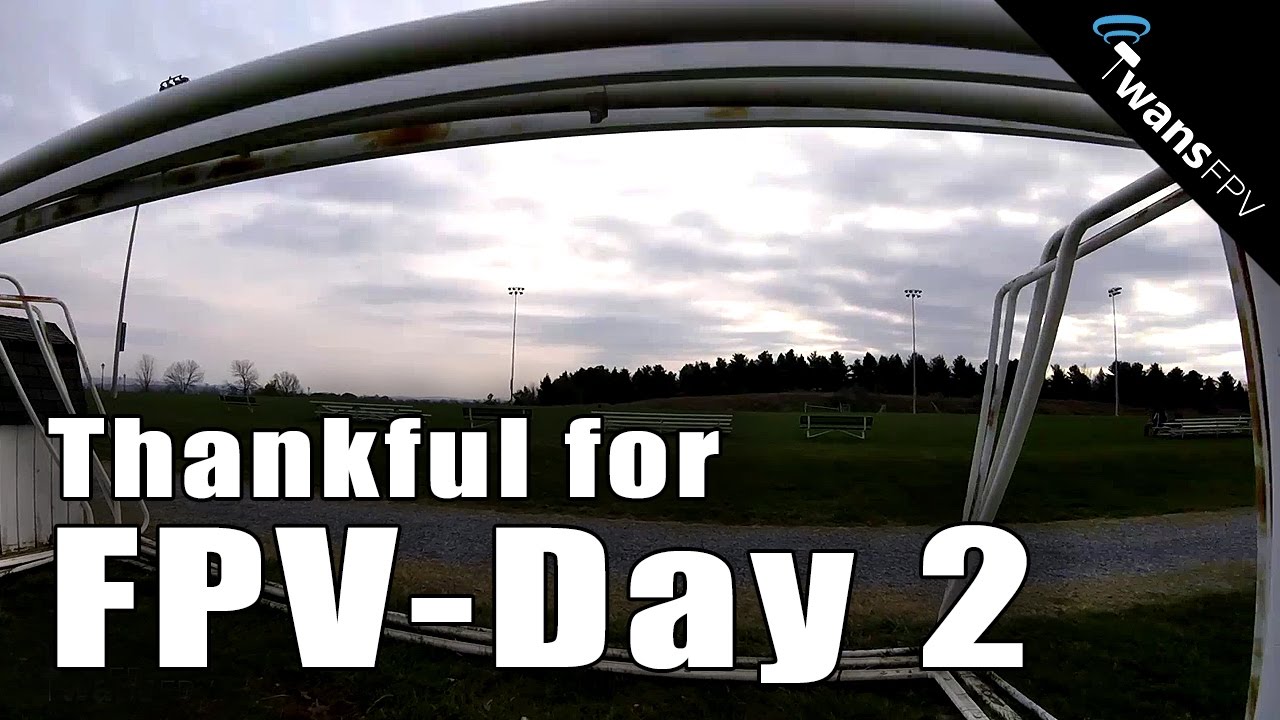 Thankful for FPV – Day 2 – Quadcopter Freestyle FPV