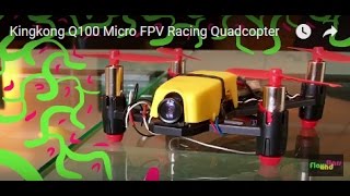 King Kong Q100 Micro FPV Racing Quadcopter