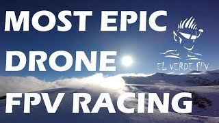 Most Epic Drone FPV Racing Ever – Winter Session – EL VERDE FPV