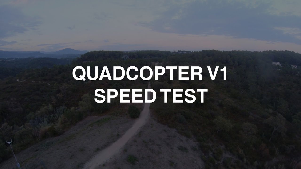 Quadcopter V1 Speed Test (reaching 78 kmh)