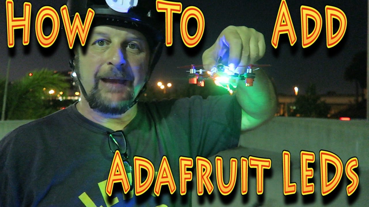 How to: Install Adafruit LED for Micro FPV Racing Drones(01.14.2017)