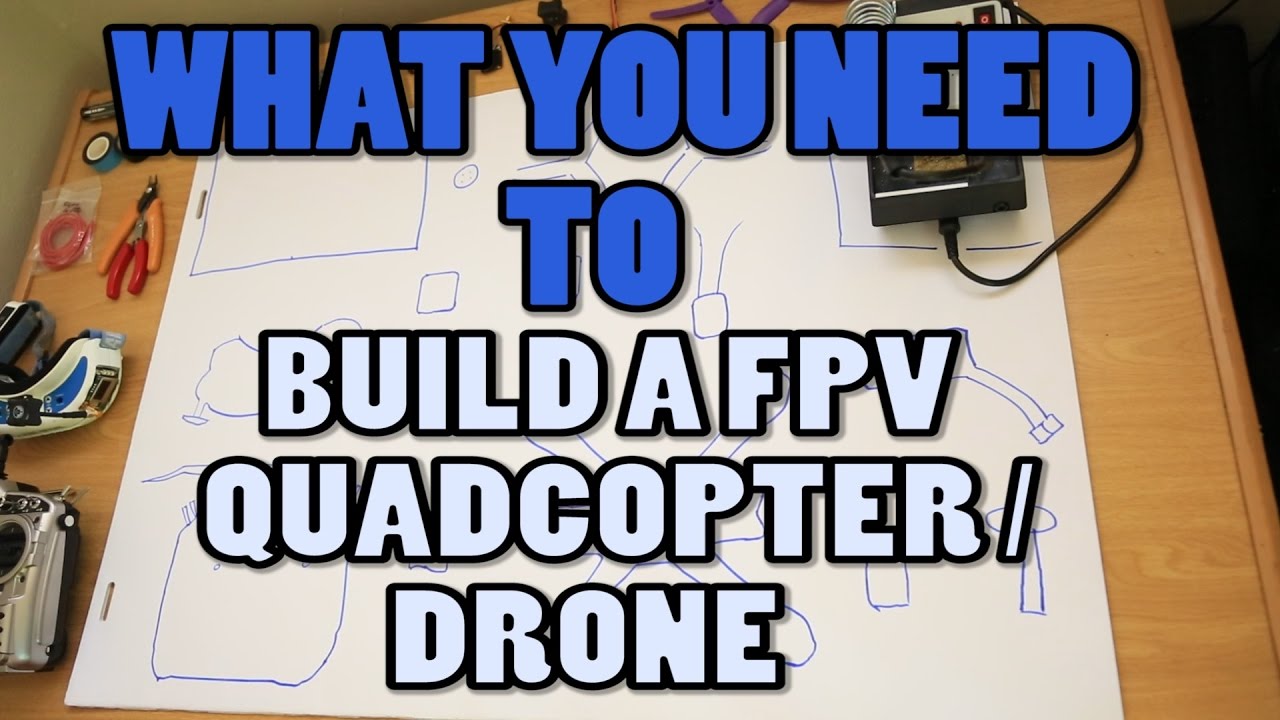 What You Need to Build a FPV Quadcopter Drone || Rundown of Components