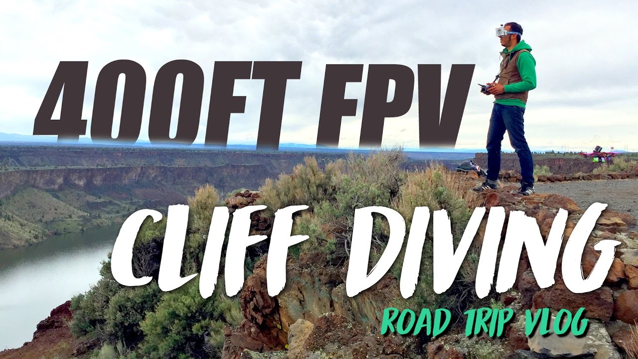 400FT CLIFF DIVING – FPV ROAD TRIP