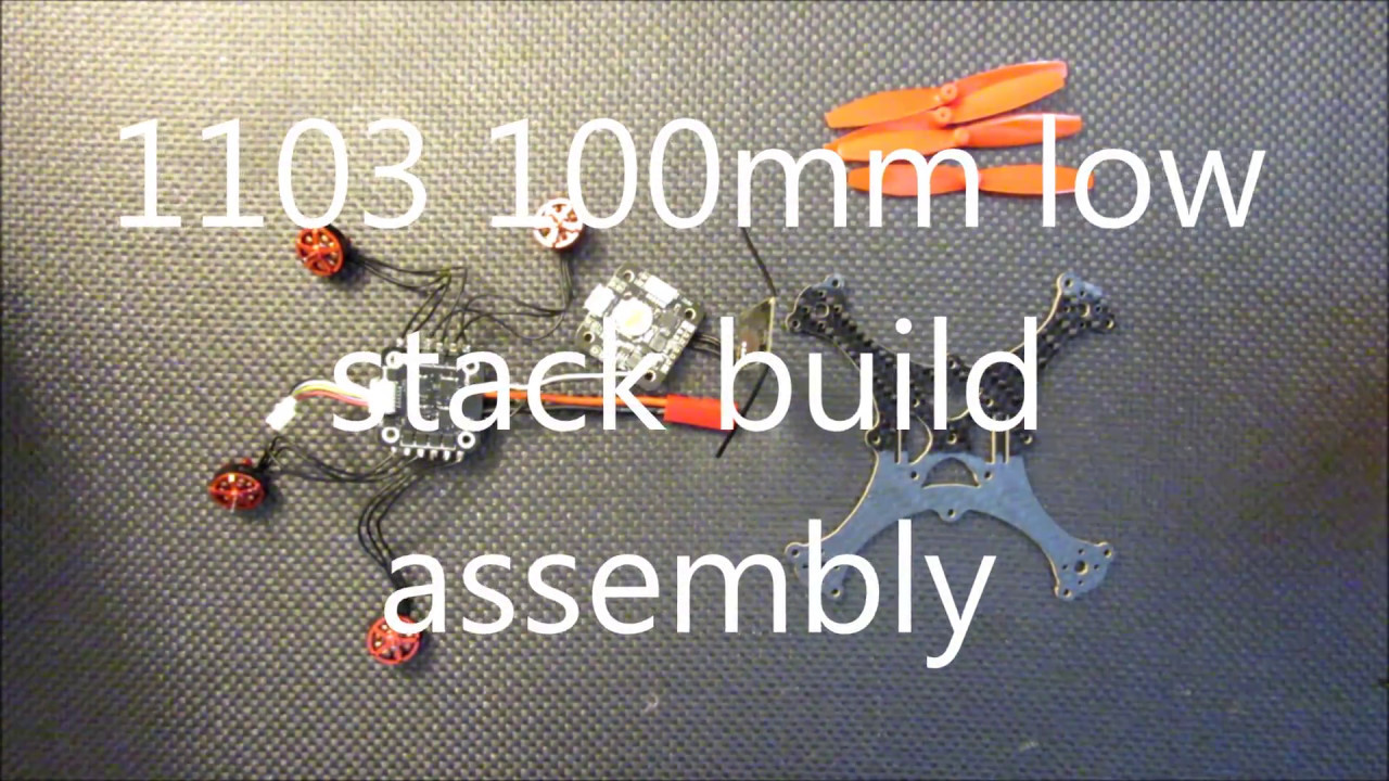 1103 build part 2 100mm Quadcopter assembly