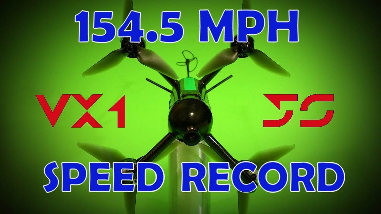 WORLD SPEED RECORD: 154.5 mph VX1 Quadcopter