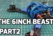 How To Build A 6 inch Beast FPV drone Part2 Tinsly Rocket, T-Motor F60, FrSky XSRF4PO, X-Cross ESC