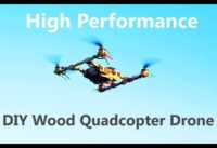 High Performance DIY Quadcopter Wood Drone