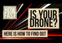 How Fast is YOUR Drone? Find out here