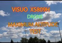 XS809HW DRONE REVIEW, MAXIMUM ALTITUDE TEST