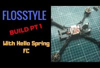 How to Build FPV Racing Drone – FlosStyle with HelioRC Spring FC