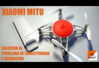XIAOMI MITU DRONE CÓMO “CONECTAR MITU AL TELÉFONO” Y MEJORA DE GRABACION