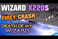 Death of My Wizard X220S Quad – Firey Crash