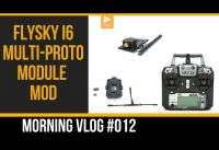 FlySky i6 MultiProtocol Mod, My New Channel and MailBag Stuff Morning Vlog 012
