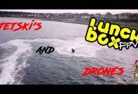 Jetski’s and Drones
