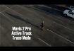 Mavic 2 Pro Test: Active Track “Trace” Mode