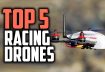 Best Racing Drones in 2018 – Which Is The Best Racing Drone?
