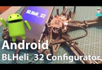 How To Configure BLHeli_32 ESCs Using Your Android Device