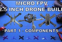Micro FPV 2.5 Inch Drone Build