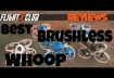 Best Brushless Whoop of 2018