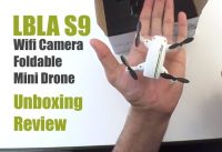 LBLA S9 Mini Wifi Camera Foldable Drone With Altitude Hold – Unboxing and Flight Review