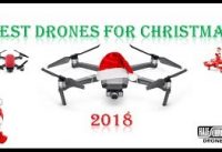 Best drones for Christmas 2018 (Watch this before you buy)
