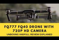 FQ777 FQ40 Drone with 720P HD Camera | Unboxing and Full Review | Drone Under 75