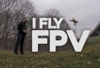 I fly FPV