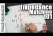 Impedance Matching 101 – why we match output and input impedance