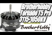 BrotherHobby Tornado T5 Pro 3115-1050KV Thrust Tests