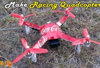 How to make Racing Quadcopter at home | 100% fly
