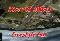 FPV Freestyle 5.8 ghz 25mw VS 200mw