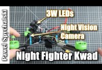 The Night Fighter – FPV drone for flying at night