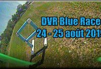 ENZO FPV – DVR BLUE RACE 24 – 25 AOUT 2019