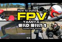 How to build FPV on Tamiya WILD WILLY 2 – cockpit style drone driving
